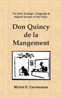 Don Quincy de la Mangement: The Most Strategic, Integrated and Aligned Servant of the Public 1461085551 Book Cover