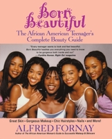 Born Beautiful: The African American Teenager's Complete Beauty Guide 0471402753 Book Cover