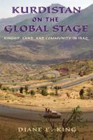 Kurdistan on the Global Stage: Kinship, Land, and Community in Iraq 0813563526 Book Cover