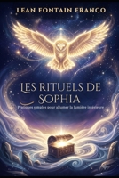 Les rituels de Sophia: Pratiques simples pour allumer la lumière intérieure (French Edition) B0HDD5DDMV Book Cover