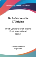 de La Nationalite D'Origine Droit Compare-Droit Interne Droit International 1289348588 Book Cover