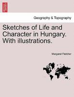 Sketches of Life and Character in Hungary 1240908903 Book Cover