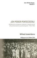 �oh Poder Pentecostal!: Adolescencia, Temprana Madurez E Impacto Social del Pentecostalismo Puertorrique�o (1926-1966) 1546517901 Book Cover