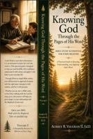 Knowing God Through the Pages of His Word: Volume I: Bible Study Is Essential for Every Believer B0HC28RJN3 Book Cover