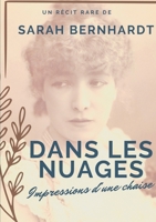 Dans les nuages (Impressions d'une chaise): Un récit de Sarah Bernhardt 2322268801 Book Cover