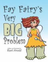 Fay Fairy's Very Big Problem 1499560249 Book Cover