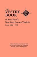 The Vestry Book of st Peter'S, New Kent County, Va from 1682-1758 0788419803 Book Cover