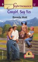 Cowgirl, Say Yes : Home on the Ranch (Harlequin Superromance) 0373711271 Book Cover