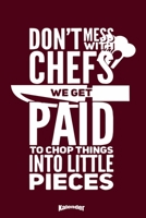 Mein Don't Mess With Chefs Kalender: Sarkastischer Kalender f�r K�che, K�chinnen und Chefk�che die Sarkasmus lieben und gerne mit dem K�chenmesser arbeiten mit 108 cremefarbenen Seiten, Format 6 x 9 ( 1654448265 Book Cover