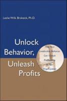 Unlock Behavior, Unleash Profits 0071358781 Book Cover