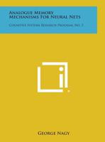 Analogue Memory Mechanisms for Neural Nets: Cognitive Systems Research Program, No. 3 125867954X Book Cover
