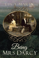 Being Mrs Darcy 1951033329 Book Cover