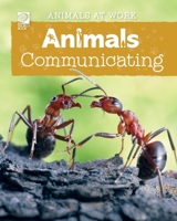 World Book - Animals at Work: Animals Communicating 0716633388 Book Cover