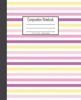 Composition Notebook: 7.5x9.25, Wide Ruled Colorful Pink, Purple, Yellow and White Stripes 1676893105 Book Cover