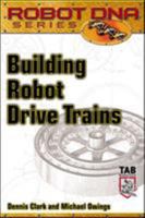 Building Robot Drive Trains (Robot DNA Series) 0071408509 Book Cover