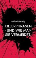 Killerphrasen - und wie man sie vermeidet (German Edition) 3819266860 Book Cover