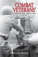 Combat Veterans' Stories: Korean War Volume 1 1519731760 Book Cover