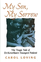 My Son, My Sorrow: A Mother's Plea to Dr. Kevorkian 088282161X Book Cover