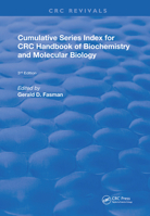 Cumulative Series Index for CRC Handbook of Biochemistry and Molecular Biology: 3rd Edition 0367260913 Book Cover