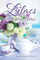 Lilacs with Dandelion Wine: From the Archives of My Life 1589303032 Book Cover