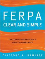 Ferpa Clear and Simple: The College Professional's Guide to Compliance 0470498773 Book Cover