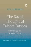 The Social Thought of Talcott Parsons: Methodology and American Ethos 0367602113 Book Cover