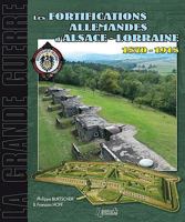 Les Fortifications d'Alsace Lorraine: 1870-1918 (La Grande Guerre) 2352500702 Book Cover