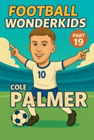 Football Wonderkids: Cole Palmer B0GHMCH2XB Book Cover