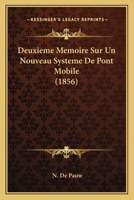Deuxieme Memoire Sur Un Nouveau Systeme De Pont Mobile (1856) 1167428048 Book Cover