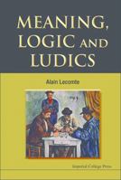 Meaning, Logic and Ludics 1848164564 Book Cover