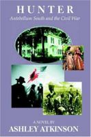 Hunter: Antebellum South and the Civil War 0595378676 Book Cover