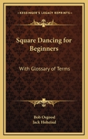 Square Dancing For Beginners: With Glossary Of Terms 1432595962 Book Cover
