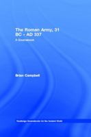 The Roman Army, 31 BC-AD 337: A Sourcebook 0415071739 Book Cover