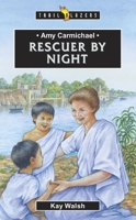 Amy Carmichael: Rescuer by Night 1857929462 Book Cover