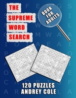 The Supreme Word Search Book For Adults: 120 Puzzles 1658321855 Book Cover