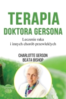 Terapia Doktora Gersona - Healing The Gerson Way - Polish Edition 8392767802 Book Cover