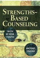 Strengths-Based Counseling With At-Risk Youth 1412928206 Book Cover