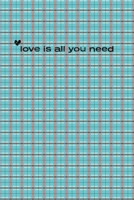 Love Is All You Need Notebook 6"x9" 1708401326 Book Cover
