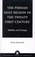 The Persian Gulf Region in the Twenty First Century: Stability and Change B003ZX2RS2 Book Cover