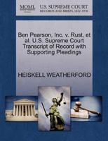 Ben Pearson, Inc. v. Rust, et al. U.S. Supreme Court Transcript of Record with Supporting Pleadings 1270407805 Book Cover