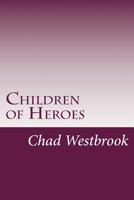 Children of Heroes: Book 3 of The Viking and The Samurai saga 1523828439 Book Cover