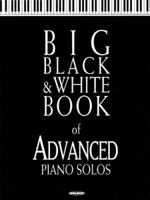 Big Black and White Book of Advanced Piano Solos 0634043420 Book Cover