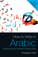 How to Write in Arabic: Developing Your Academic Writing Style 147445738X Book Cover