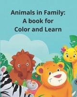 Animals in family: A book for color and learn B0CHL7M2F1 Book Cover