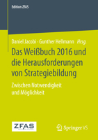 Das Weißbuch 2016 und die Herausforderungen von Strategiebildung: Zwischen Notwendigkeit und Möglichkeit (Edition ZfAS) 3658239743 Book Cover