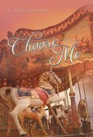 Choose Me 1450253369 Book Cover