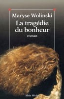La tragedie du bonheur: Roman 222625420X Book Cover