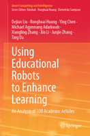 Using Educational Robots to Enhance Learning: An Analysis of 100 Academic Articles (Smart Computing and Intelligence) 9819758254 Book Cover