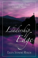 The Leadership Edge: Seven Keys to Dynamic Christian Leadership for Women 1894860470 Book Cover