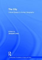 The City: Critical Essays in Human Geography 0754628140 Book Cover
